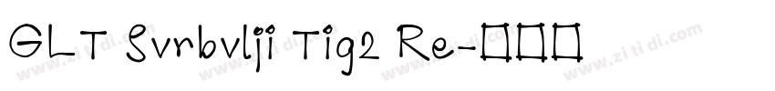 GLT Svrbvlji Tig2 Re字体转换